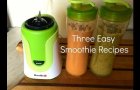 Three Easy and Healthy Smoothie Recipes