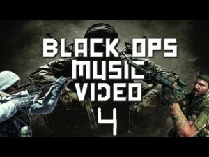 Black Ops Music Video 4 (Official)